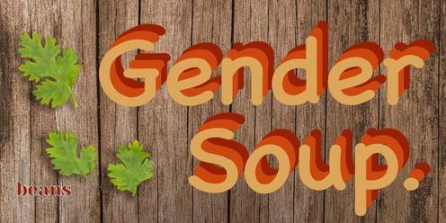 Gender Soup!