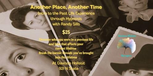 Another Place, Another Time:  Intro to the Past Life Regression Experience