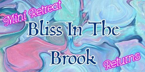  Bliss in the Brook Returns