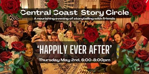 Central Coast Story Circle - "Happily Ever After"