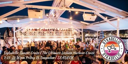 Dykadellic Sunset Cruise | The Ultimate Lesbian Harbour Cruise | Friday 15 December | SEADECK