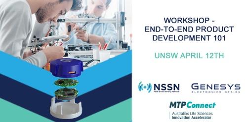 NSSN and Genesys Electronics || End-to-end Product development 101 Workshop -  how to turn your lab prototype  into a commercially ready device (UNSW)