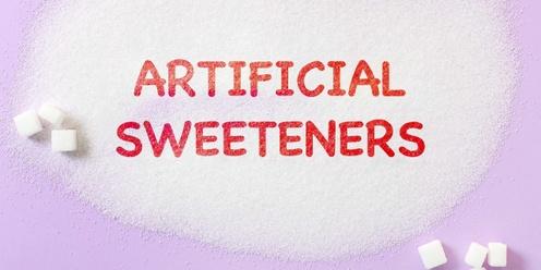 Artificial Sweeteners: Not so sweet? Adelaide Uni Info Session 