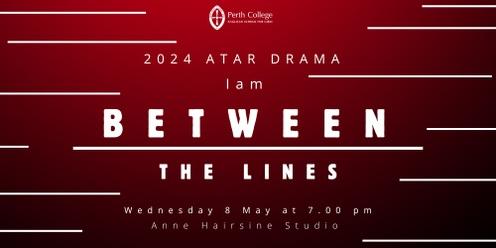 Perth College ATAR Drama Monologue Night - Between the Lines
