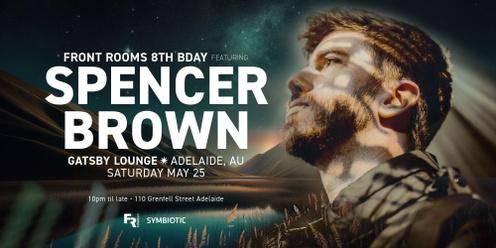 SPENCER BROWN (USA) // FRONT ROOM 8TH BDAY