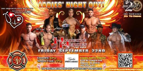 Topeka, KS - Handsome Heroes: The Show "The Best Ladies Night of All Time!"