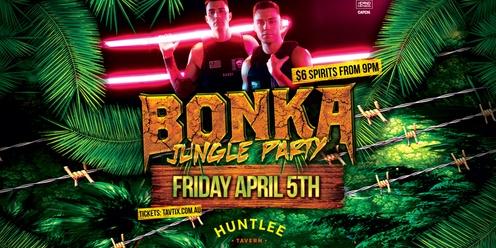 Bonka Jungle Party @ Huntlee Tavern