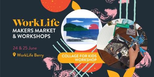 Collage for Kids Workshop | WorkLife Makers Market & Workshops 