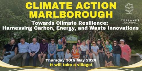 Climate Action Marlborough - Towards Climate Resilience: Harnessing Carbon, Energy and Waste Innovations