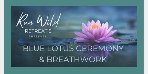 Blue Lotus Ceremony & Tetra Breathwork