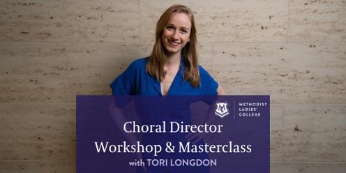 Tori Longdon: Choral Director Workshop & Masterclass