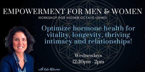 Optimize Hormone Health for Vitality, Longevity, Thriving Intimacy & Relationships!
