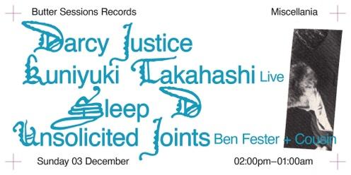 Butter Sessions Presents Kuniyuki Live, Unsolicited Joints, Darcy Justice & Sleep D