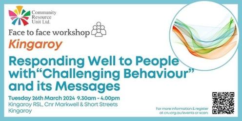 Responding Well to People with "Challenging Behaviour" and its Messages - Kingaroy