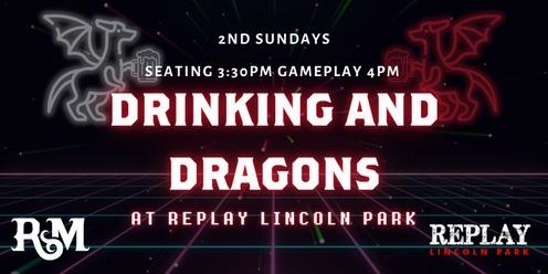 Drinking and Dragons at Replay Lincoln Park