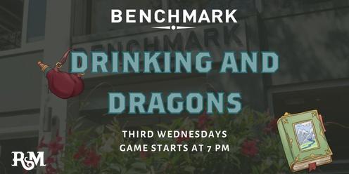 Drinking & Dragons at Benchmark