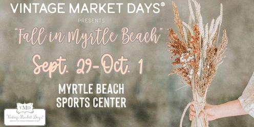 Vintage Market Days® of Coastal Carolina Presents "Fall in Myrtle Beach"