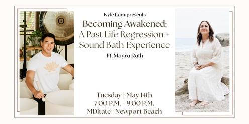 Becoming Awakened: A Past Life Regression + Sound Bath Experience w/ Mayra + CBD (Newport Beach)