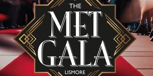 The Met Gala - Lismore