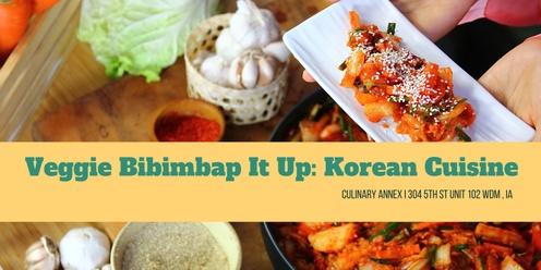 Veggie Bibimbap It Up: Korean Cuisine 