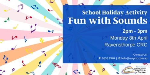Fun with Sounds - School Holiday Activity