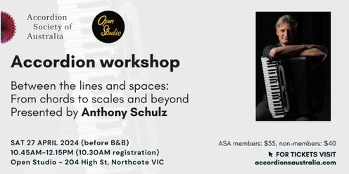 Accordion workshop - Between the lines and spaces: From chords to scales and beyond, presented by Anthony Schulz