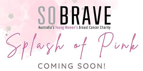 "Splash of Pink" - So Brave Ladies long lunch in support of young women's breast cancer