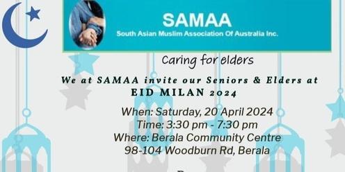 SAMAA EID MILAN 2024 FOR SENIORS (55 plus, can be accompanied by their carers)