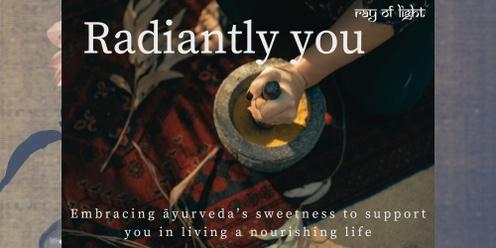 Radiantly You 