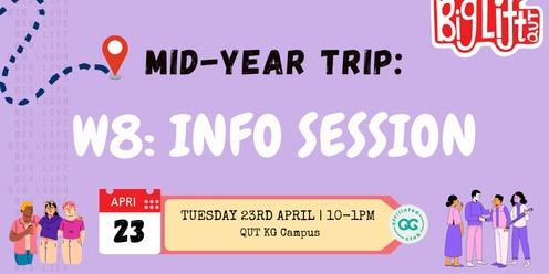 W8: Mid Year Trip info session