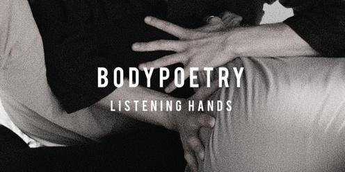 bodypoetry: introduction to 'listening hands'