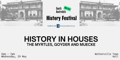 The Myrtles, Goyder and Muecke – history in houses