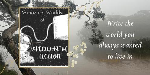Create Amazing Worlds With Speculative Fiction