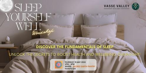 Sleep Yourself Well:  Natural Management Techniques to unlock the secrets to boost health and wellbeing overnight.