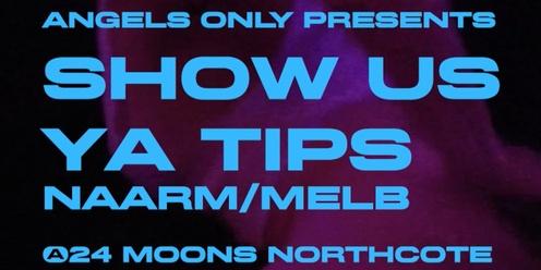Show Us Ya Tips -Naarm/Melbourne