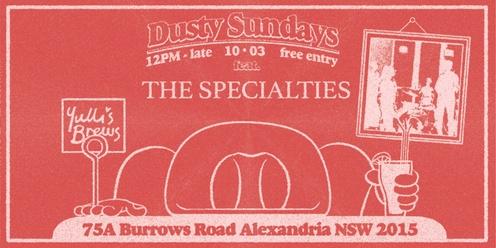 DUSTY SUNDAYS - The Specialities!
