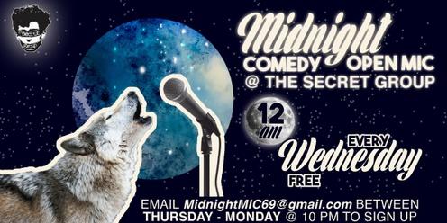 MIDNIGHT Comedy Open Mic @ The Secret Group!