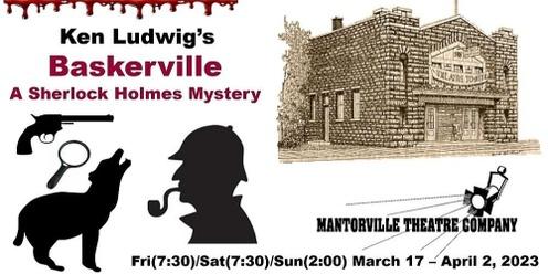 Baskerville - A Sherlock Holmes Mystery, by Ken Ludwig March 19th 2:00 p.m.