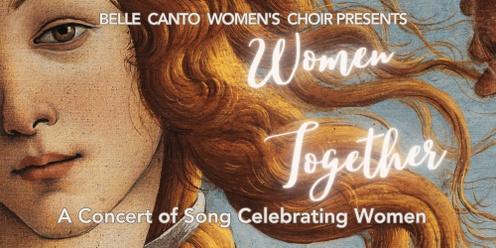 Women Together - Belle Canto Women's Choir 