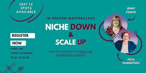 Niche Down & Scale Up Masterclass - Sydney