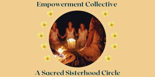 Empowerment Collective A Sacred Sisterhood Circle
