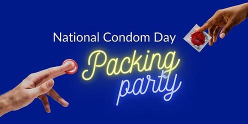 National Condom Day: Packing Party