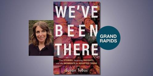 We've Been There: True Stories, Surprising Insights, and Aha Moments for Adopted Teens with Susan Tebos