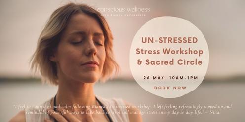 Un-Stressed: Workshop & Sacred Circle for stress management