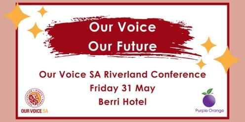 Our Voice, Our Future - OVSA Riverland Conference