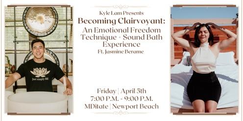Becoming Clairvoyant: An Emotional Freedom Technique + Sound Bath Experience with Jasmine Berame + CBD (Newport Beach)