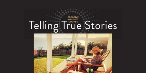 Telling True Stories — Creative Writing Course, June 2024