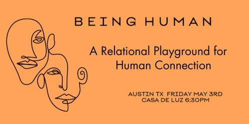Being Human: A Relational Playground For Human Connection 