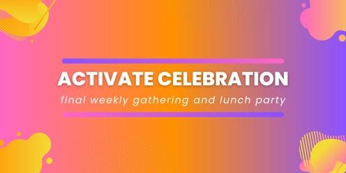 Activate Church Final Weekly Gathering and Lunch Party!