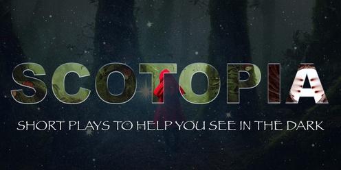 Scotopia: Short Plays to Help You See In The Dark